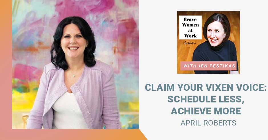 Brave Women at Work | April Roberts | Claim Your Vixen Voice